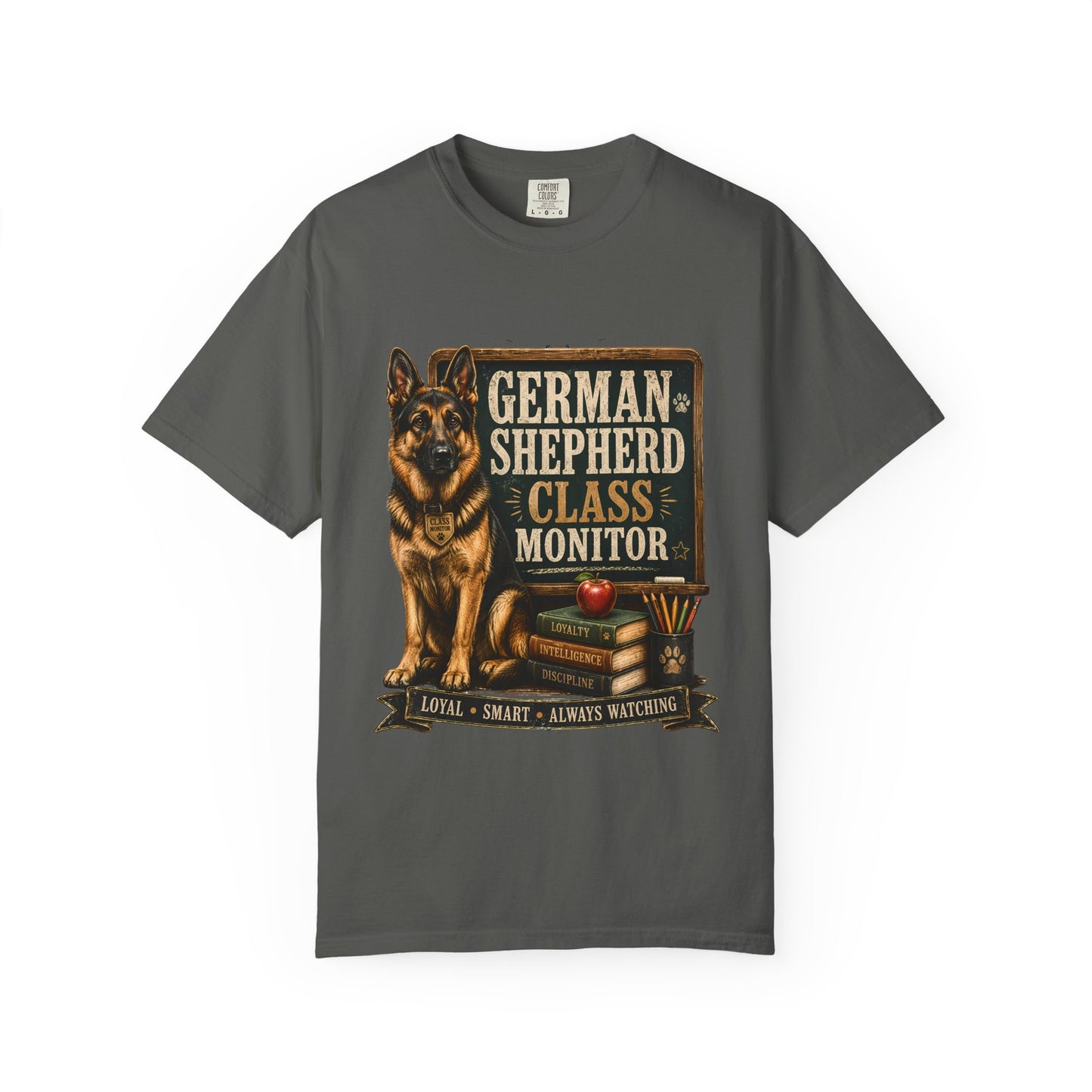 German Shepherd Class Monitor T-Shirt – "Loyal • Smart • Always Watching" Dog Lover Tee