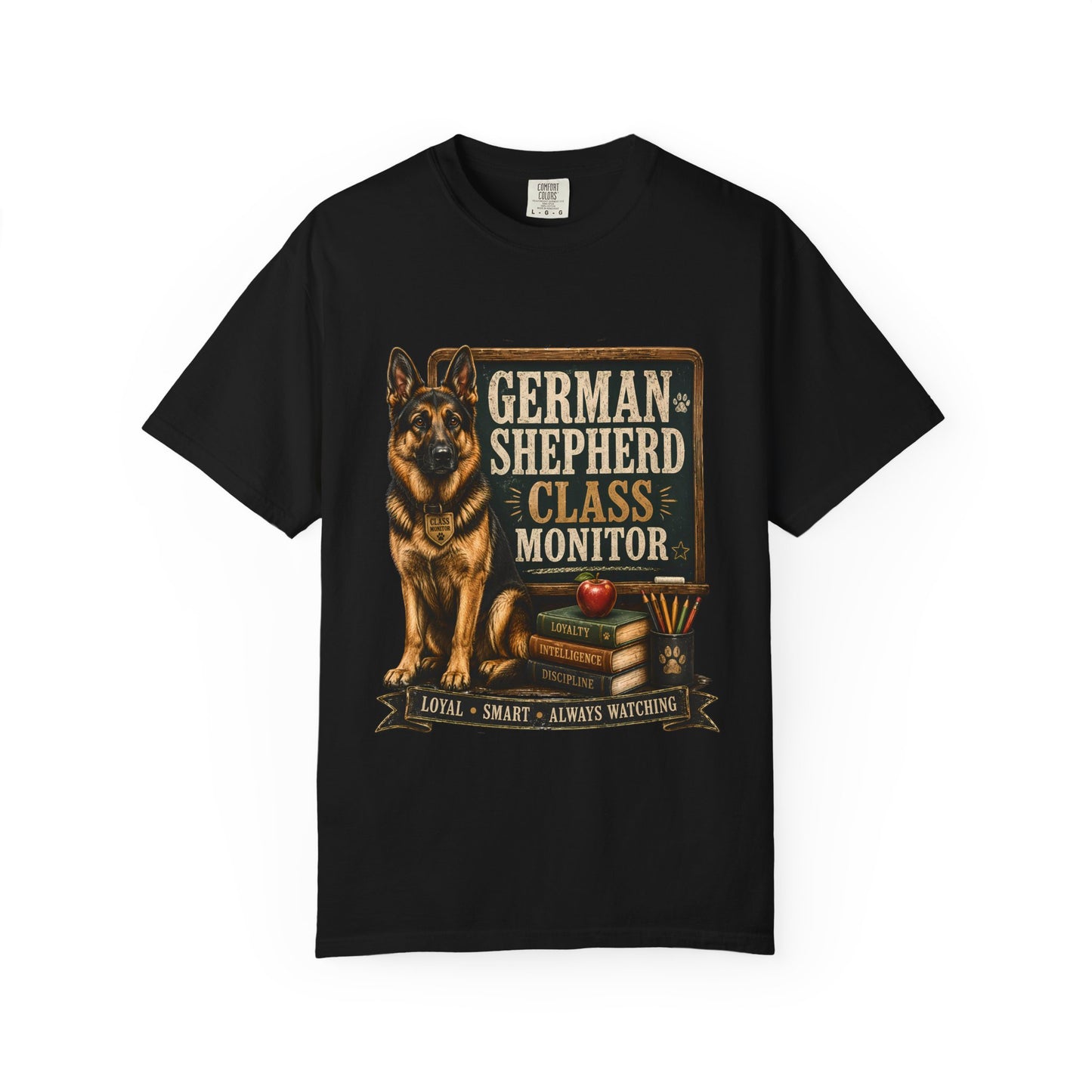 German Shepherd Class Monitor T-Shirt – "Loyal • Smart • Always Watching" Dog Lover Tee