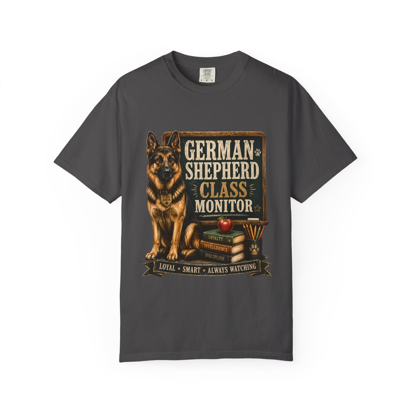 German Shepherd Class Monitor T-Shirt – "Loyal • Smart • Always Watching" Dog Lover Tee